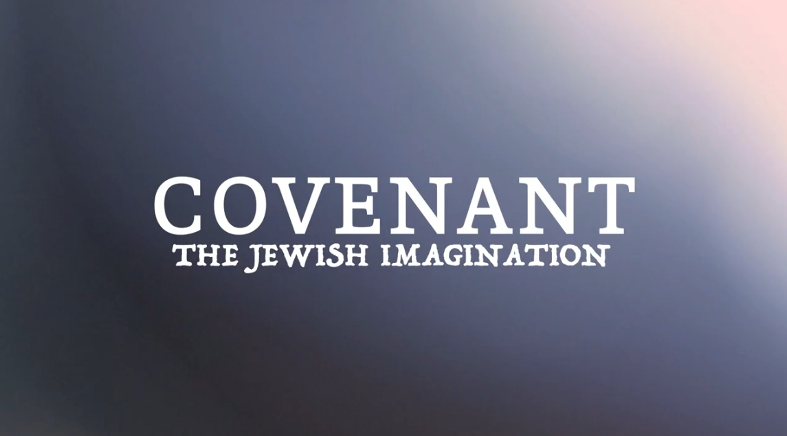 Covenant: The Jewish Imagination