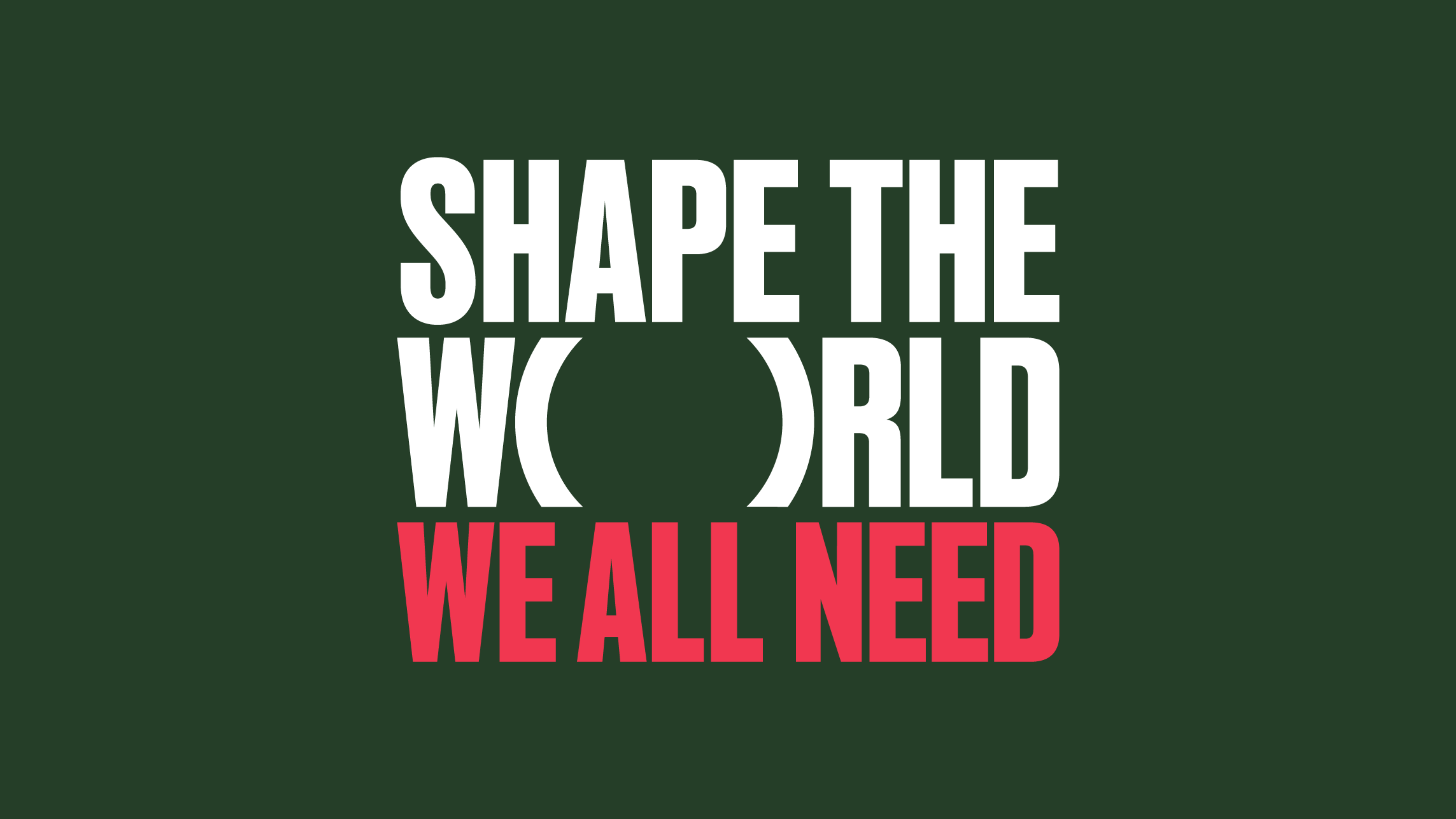 shape the world