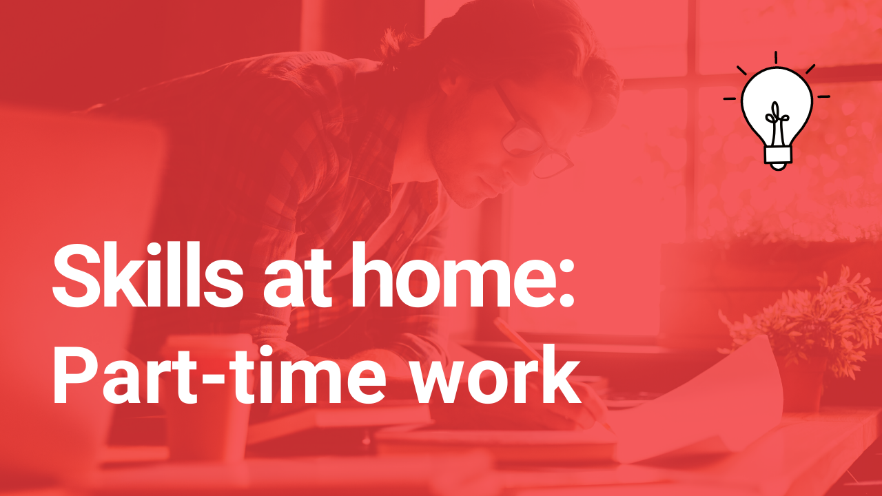 Skills at home - Part-time work