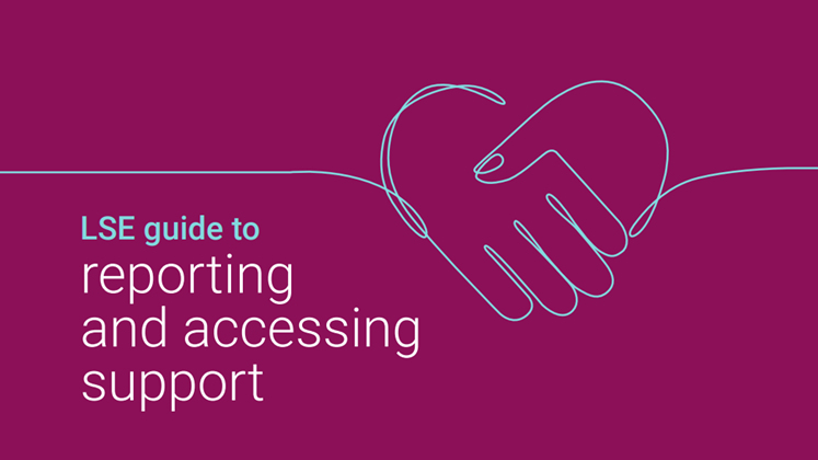 text on image: LSE guide to reporting and accessing support