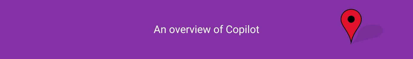 An overview of Copilot