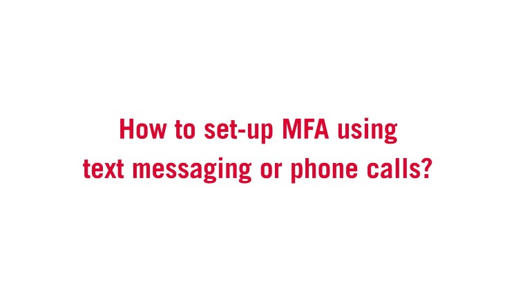 Setting up MFA with text messaging or phone calls